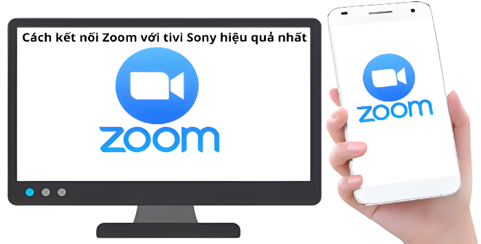 Cách kết nối Zoom với tivi Sony hiệu quả nhất