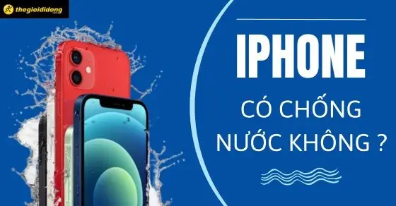 Iphone Nào Chống Nước Tốt Nhất? Danh Sách Các Dòng Iphone Kháng Nước Bền Bỉ