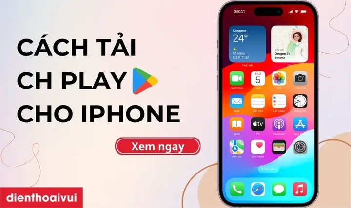 Cách Tải CH Play Cho Iphone Miễn Phí & Hướng Dẫn Cài Đặt Đơn Giản Nhất