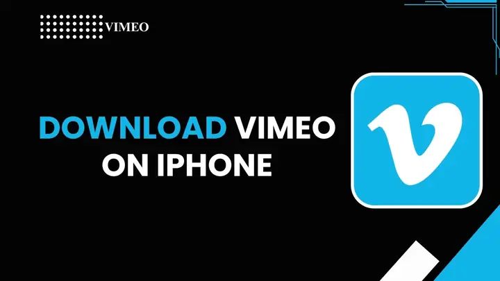 Hướng Dẫn Tải Video Vimeo Về Iphone: Cách Làm Đơn Giản Và Hiệu Quả Nhất