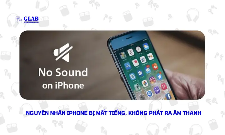 Iphone Bị Mất Âm Thanh: Nguyên Nhân, Dấu Hiệu & 12+ Cách Khắc Phục Nhanh Tại Nhà