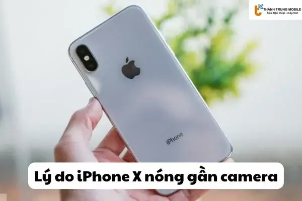 Iphone Bị Nóng Gần Camera: Nguyên Nhân Và Cách Khắc Phục Hiệu Quả