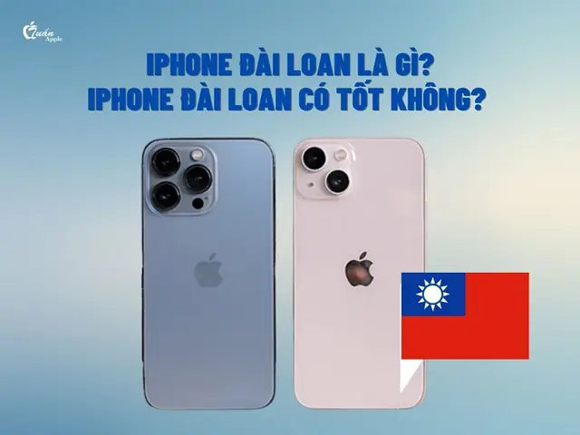 Iphone Đài Loan (mã TA/A) Có Tốt Không? Đánh Giá Chi Tiết & So Sánh Iphone Đài Loan (mã TA/A) Có Tốt Không? Đánh Giá Chi Tiết & So Sánh